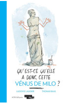 Qu'est-ce qu'elle a donc, cette venus de milo ?