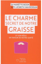 Le charme secret de notre graisse - et son role en faveur de notre sante