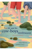 Pas sur que les cow-boys s'embrassent - histoires courtes