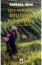 Qui nourrit reellement l-humanite ?