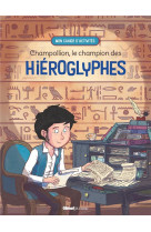 Champollion, le champion des hieroglyphes