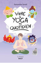 Vivre le yoga au quotidien