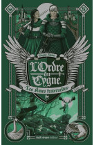 L'ordre du cygne - tome 3 les ames fraternelles