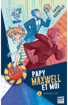 Papy, maxwell et moi - tome 1 protocole 007