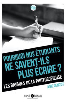 Pourquoi nos etudiants ne savent-ils plus ecrire ? - les ravages de la photocopieuse