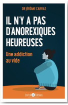 Il n y a pas d anorexiques heureuses - une addiction au vide