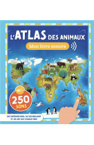 Mon atlas sonore - l'atlas des animaux