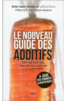 Le nouveau guide des additifs - ceux qui sont surs, ceux qui ne le sont pas