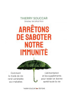 Arretons de saboter notre immunite