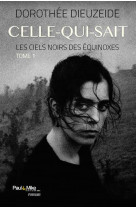 Celle-qui-sait - les ciels noirs des equinoxes - tome 1