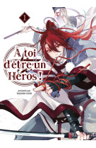 A toi d-etre un heros ! t01