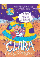 Clara l'extraterrestre - a quoi servent les humains ?