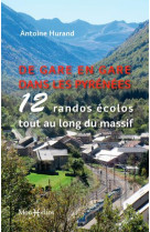 De gare en gare dans les pyrenees, 12 randos ecolos