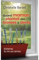 Quand maman plantait des brosses à dents