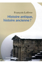 Histoire antique, histoire ancienne ?