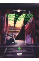 Primal gods in ancient times - tome 2