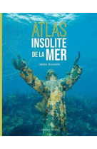 Atlas insolite de la mer