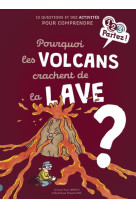 Pourquoi les volcans crachent de la lave ?