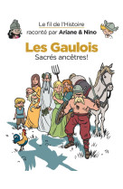 Le fil de l'histoire raconte p - t03 - le fil de l'histoire raconte par ariane & nino - les gaulois