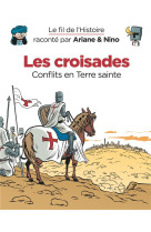 Le fil de l'histoire raconte p - t05 - le fil de l'histoire raconte par ariane & nino - les croisade