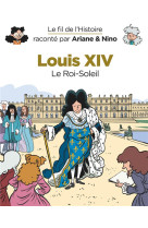 Le fil de l'histoire raconte p - t07 - le fil de l'histoire raconte par ariane & nino - louis xiv