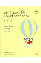 Petit scarabee prend confiance en lui - graines d-eveil pour aider votre enfant a s-epanouir