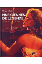 Musiciennes de légende - de l'ombre à la lumière