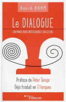 Le dialogue - cheminer vers l-intelligence collective. preface de peter senge. deja traduit en 11 la