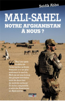 Mali- sahel, notre afghanistan a nous ?