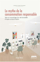 Le mythe de la consommation responsable.