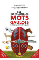 Les irreductibles mots gaulois dans la langue francaise