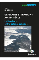 Germains et romains au iiie siecle - le harzhorn, une bataille oubliee