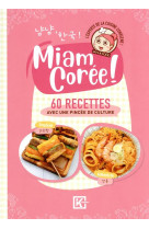 Miam coree ! - 60 recettes avec une pincee de culture