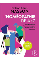 L'homeopathie de a a z - mieux connaitre l'homeopathie pour bien l'utiliser au quotidien