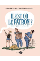 Il est ou le patron ? - chroniques de paysannes