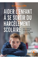 Aider l-enfant a se sortir du harcelement scolaire