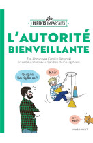 Le guide des parents imparfaits - l'autorite bienveillante