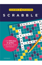 Cahier d'activites - scrabble - plus de 200 jeux et grilles a dompter pour s'entrainer