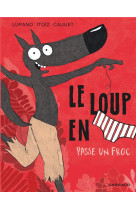 Le loup en slip - tome 5 - le loup en slip passe un froc