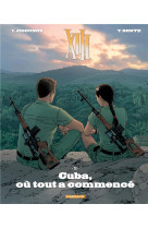 Xiii  - tome 28 - cuba, où tout a commencé