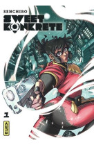 Sweet konkrete - tome 1