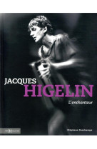 Jacques higelin, l'enchanteur