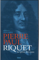 Pierre-paul riquet - le génie des eaux (ned)