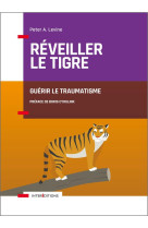 Réveiller le tigre - guérir le traumatisme