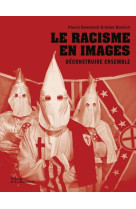 Le racisme en images - deconstruire ensemble