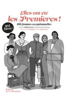 Elles ont ete les premieres ! - 100 femmes exceptionnelles