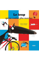 Le loup qui ne voulait plus marcher (coll. mes ptits albums)