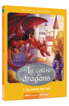 La saga des dragons - la colere des dragons -  le secret des rois  tome 3 (coll. pas a pas)