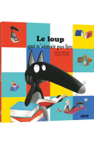 Le loup qui n'aimait pas lire (coll. mes p'tits albums)