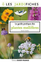 Le guide pratique des plantes melliferes